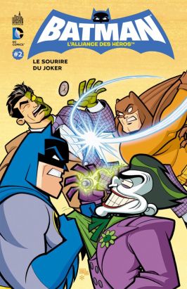 Batman - l'alliance des héros tome 2 - le sourire du Joker