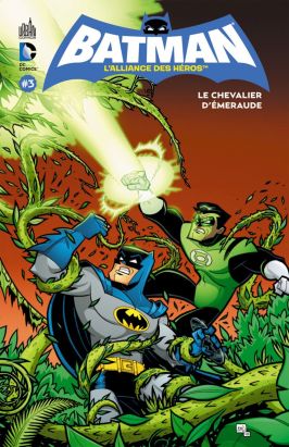 Batman - l'alliance des héros tome 3 - le chevalier d'émeraude