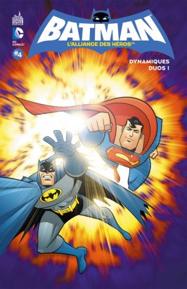 Batman - l'alliance des héros tome 4 - dynamiques duos !