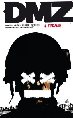 DMZ tome 4 - tirs amis (cartonné)