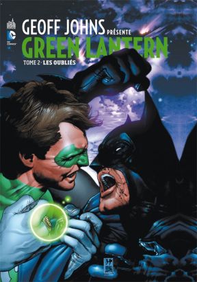 Geoff johns présente green lantern tome 2 - les oubliés Geoff johns présente green lantern tome 2 - les oubliés