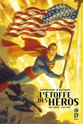 Superman et Batman ; l'étoffe des héros