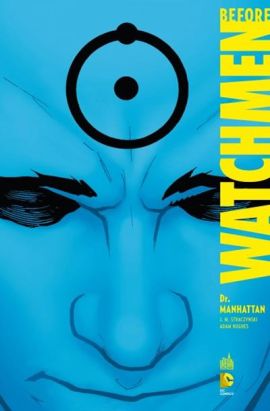 before watchmen tome 8 - dc deluxe - dr manhattan