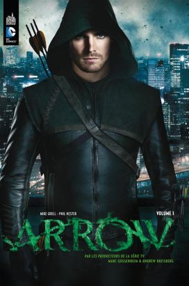 Arrow, la série TV tome 1