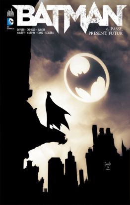 Batman tome 6 - passé, présent, futur