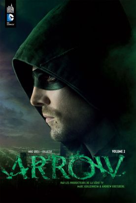 Arrow, la série TV tome 2