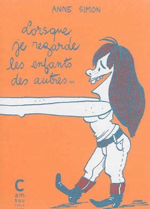 Lorsque... tome 3 - Lorsque je regarde les enfants des autres