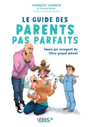 Le guide des parents pas parfaits (mais qui essayent de l'être quand même) Le guide des parents pas parfaits (mais qui essayent de l'être quand même)