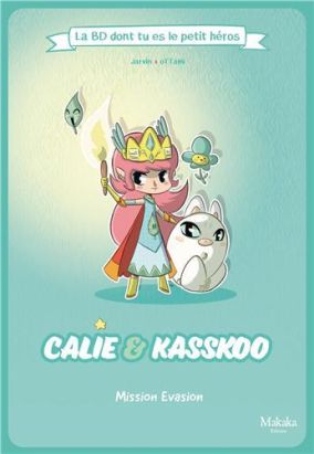 Calie et Kasskoo  - Mission évasion