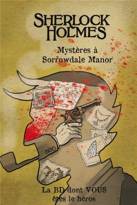 Sherlock Holmes - Mystère à Sorrowdale Manor