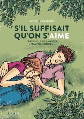 S'il suffisait qu'on s'aime - Chronique des années "PMA pour toutes"