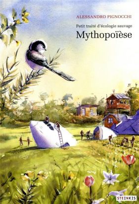 Mythopoïese - Petit traité d'écologie sauvage