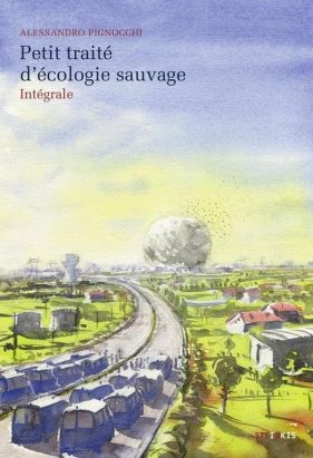 Petit traité d'écologie sauvage - intégrale