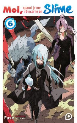 Moi, quand je me réincarne en Slime (roman) tome  6