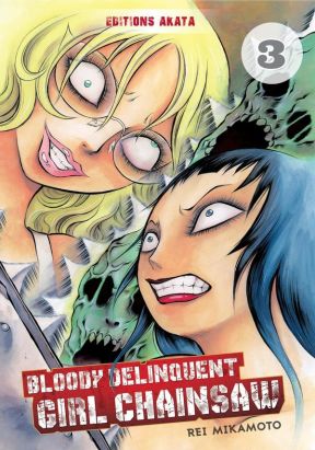 Bloody delinquent girl chainsaw tome 3