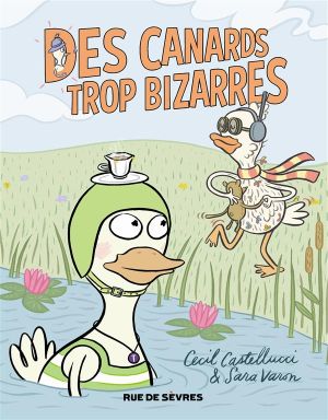 des canards trop bizarres