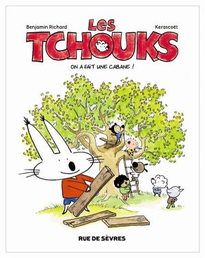 les tchouks Tome 1 ; on a fait une cabane
