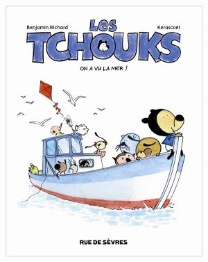 les tchouks Tome 2 ; on a vu la mer !