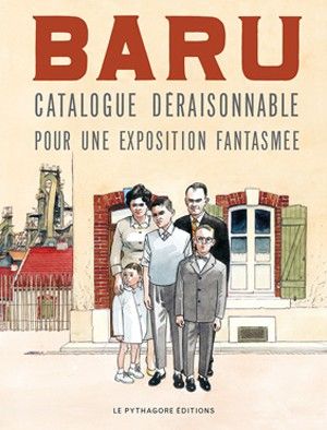 Baru : Catalogue déraisonnable de son oeuvre graphique