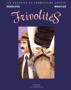 Les enquêtes du commissaire Raffini - Frivolités (éd. originale) Les enquêtes du commissaire Raffini - Frivolités (éd. originale)