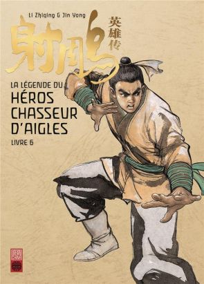 La légende du héros chasseur d'aigle tome 6