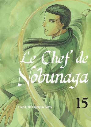 Le chef de Nobunaga tome 15 Le chef de Nobunaga tome 15