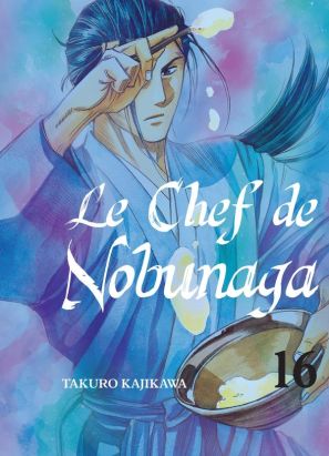 Le chef de Nobunaga tome 16
