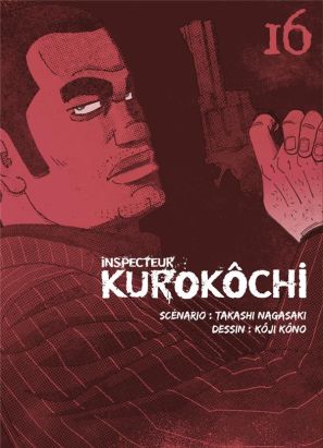 Inspecteur Kurokôchi tome 16