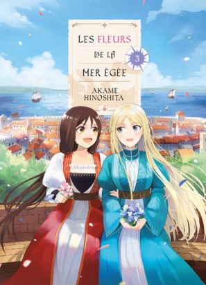 Les fleurs de la mer Égée tome 3