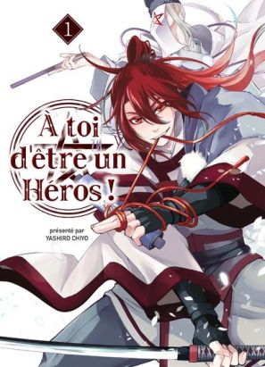 À toi d'être un héros ! tome 1
