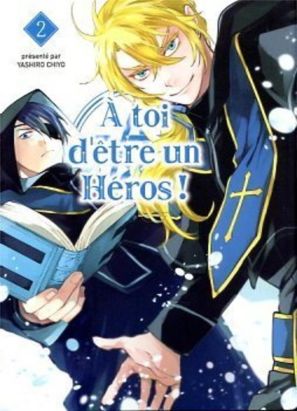 À toi d'être un héros ! tome 2