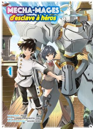Mecha-mages d'esclave à héros tome 1