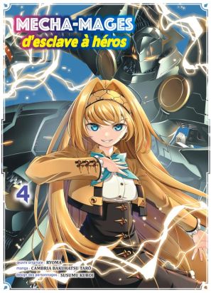 Mecha-mages d'esclave à héros tome 4