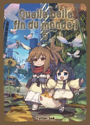 Quelle belle fin du monde ! tome 5