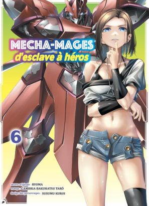 Mecha-mages d'esclave à héros tome 6