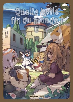 Quelle belle fin du monde tome 6