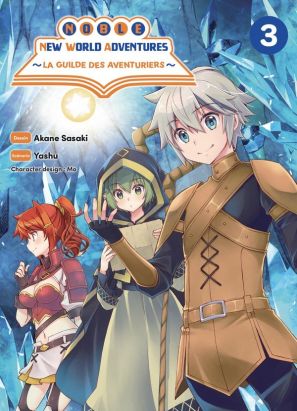 Noble new world adventures - La guilde des aventuriers tome 3