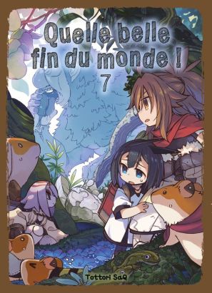 Quelle belle fin du monde ! tome 7