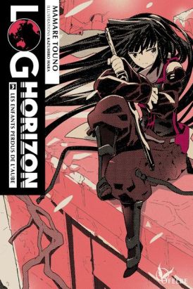 Log Horizon - roman tome 3 - Les enfants perdus de l'aube