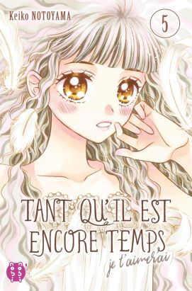 Tant qu'il est encore temps (je t'aimerai) tome 5