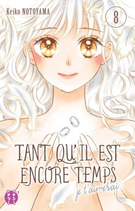 Tant qu'il est encore temps (je t'aimerai) tome 8