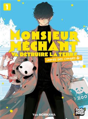 Monsieur Méchant va détruire la terre (après ses congés) tome 1