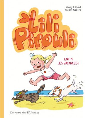 Lili Pirouli tome 4 - enfin les vacances !