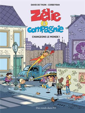 Zélie et compagnie changeons le monde !