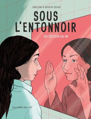 Sous l'entonnoir - Un séjour en HP
