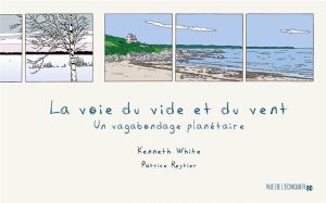 La voie du vide et du vent - un vagabondage planétaire La voie du vide et du vent - un vagabondage planétaire