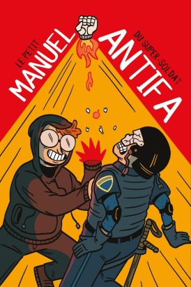 Le Petit Manuel du Super-Soldat Antifa Le Petit Manuel du Super-Soldat Antifa