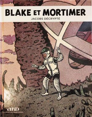 DBD hors série - Blake et Mortimer : Jacobs Décrypté