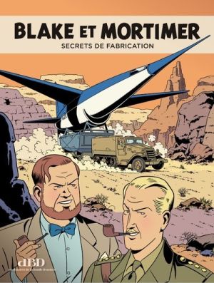 DBD MAGAZINE HS tome 23 - Blake et Mortimer - secrets de fabrication