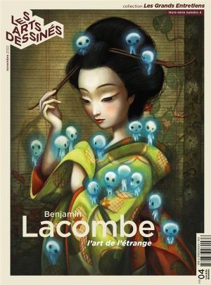 Les Arts Dessinés Hors-Série N.4 : Benjamin Lacombe